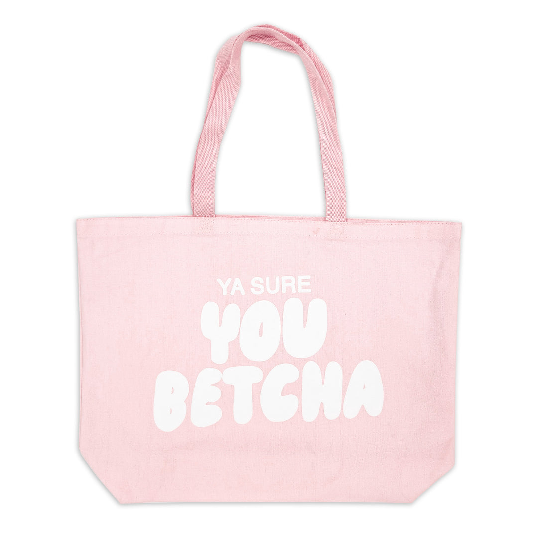 You Betcha Tote Bag