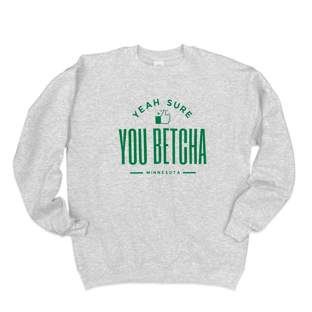 Yeah Sure You Betcha Crewneck