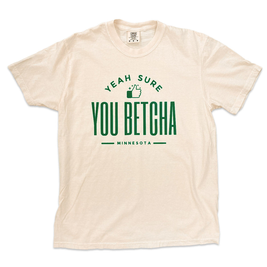 Yeah Sure You Betcha Tee