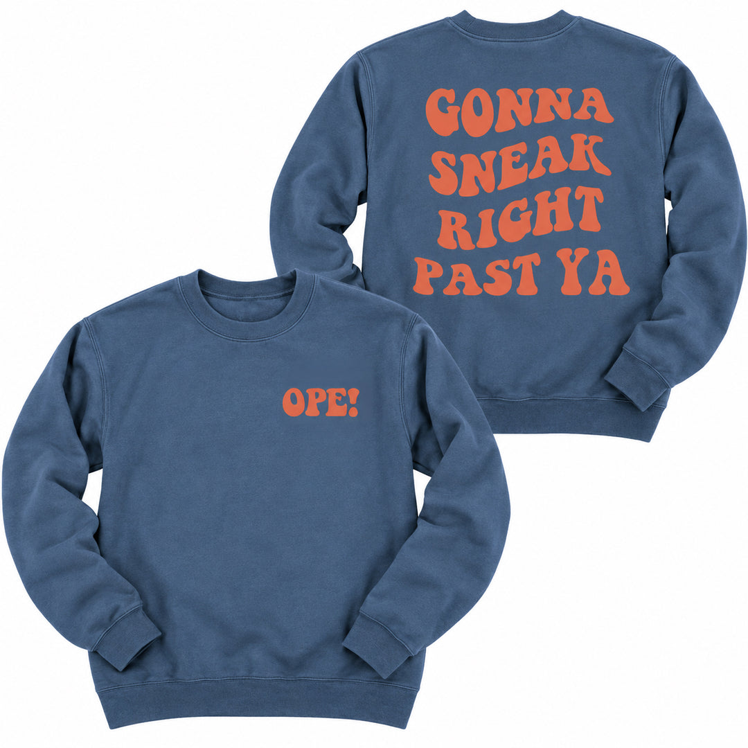 Ope Sneak Past Ya Crewneck