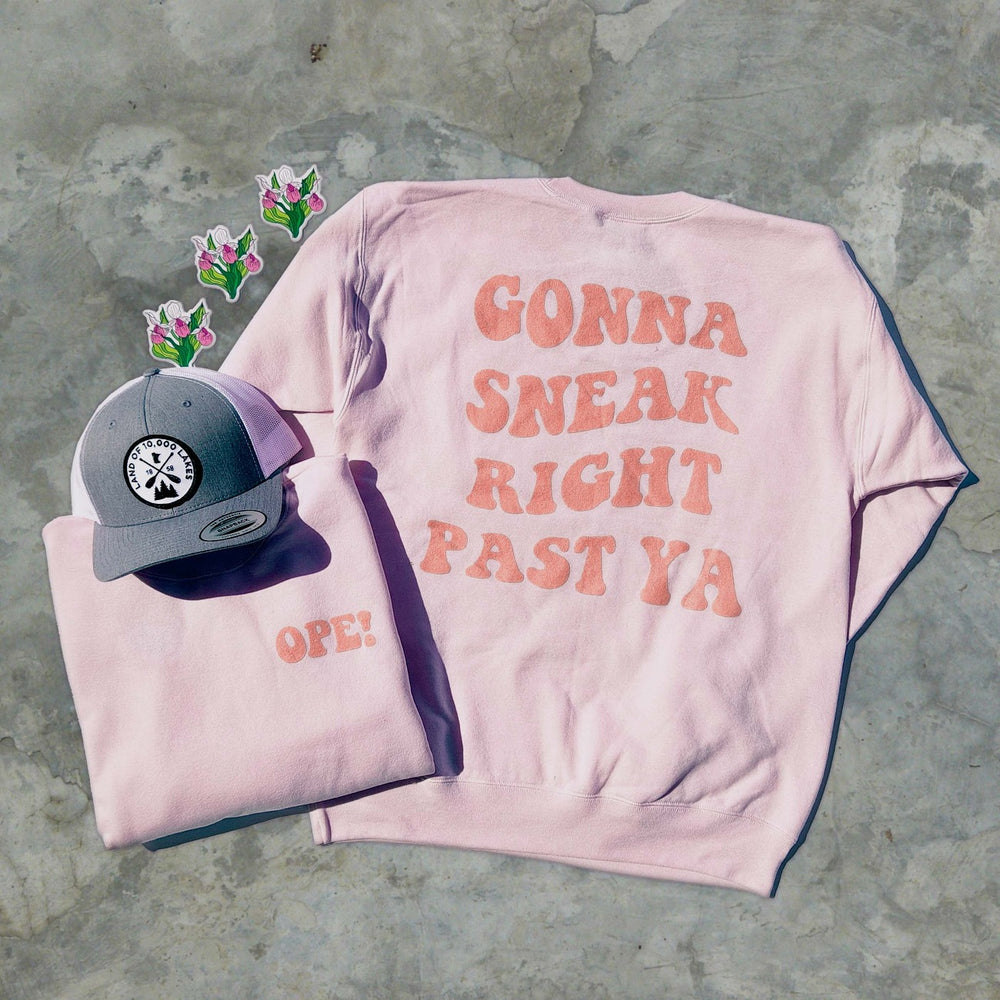 Ope! Gonna sneak right past ya Crewneck Sweatshirt